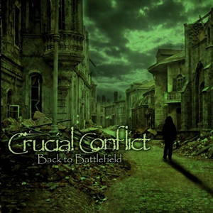 Crucial Conflict - Back To Battlefield (2016)