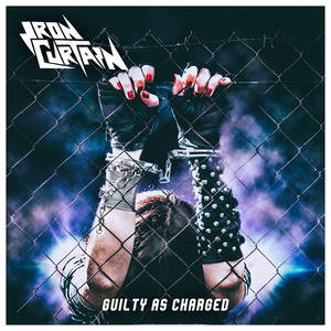 Iron Curtain - Guilty As Charged (2016)