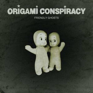 Origami Conspiracy - Friendly Ghosts (2016)