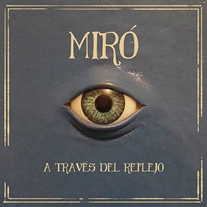 Miró - A Través del Reflejo (2016)