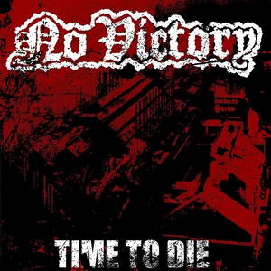 No Victory - Time To Die (2016)