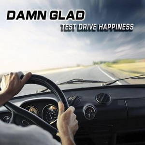Damn Glad - Test Drive Happiness (2016)
