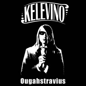 Kelevino - Ougahstravius (2016)
