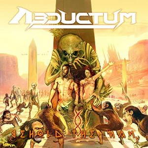 Abductum - Behold the Man (2016)