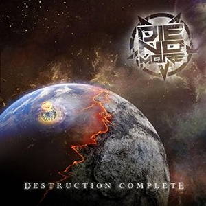 Die No More - Destruction Complete (2016)