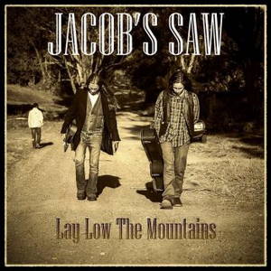Jacob's Saw - Lay Low The Mountains (2016)