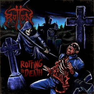 Rotten - Rotting to Death (2016)