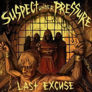 Suspect Under Pressure - Last Excuse (2016)