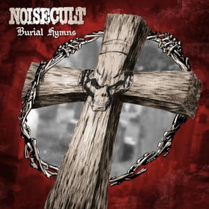 Noisecult - Burial Hymns (2016)