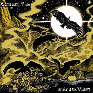 Cemetery Piss - Order Of The Vulture (2016)