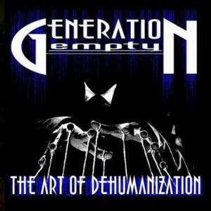 Generation Empty - The Art Of Dehumanization (2016)
