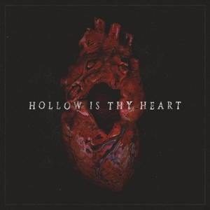 Hollow Is Thy Heart - Hollow Is Thy Heart (2016)