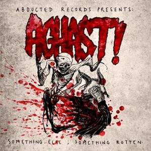 Aghast - Something Else; Something Rotten (2016)