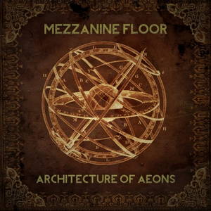 Mezzanine Floor - Architecture Of Aeons (2016)