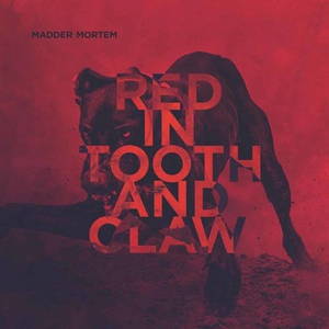 Madder Mortem - Red in Tooth and Claw (2016)