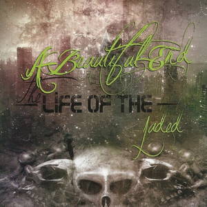 A Beautiful End - The Life Of The Jaded (2016)