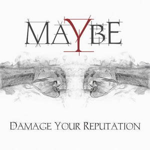 Maybe - Damage Your Reputation (2016)
