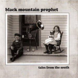 Black Mountain Prophet - Tales From The South (2016)