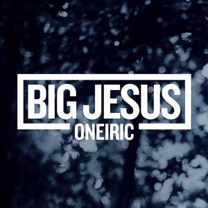 Big Jesus - Oneiric (2016)