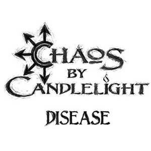 Chaos By Candlelight - Disease (2016)