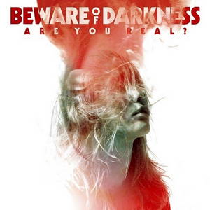 Beware Of Darkness - Are You Real? (2016)