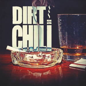 Dirt Chili - Shot And A Smoke (2016)
