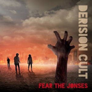 The Derision Cult - Fear the Jonses (2016)