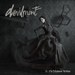 Devilment - II - The Mephisto Waltzes (2016)
