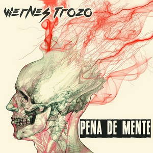 Viernes Trozo - Pena De Mente (2016)