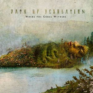 Path of Desolation - Where the Grass Withers (2016)