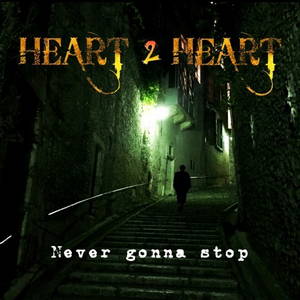 Heart 2 Heart - Never Gonna Stop (2016)