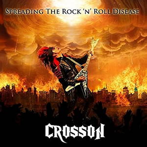 Crosson - Spreading The Rock 'n' Roll Disease (2016)