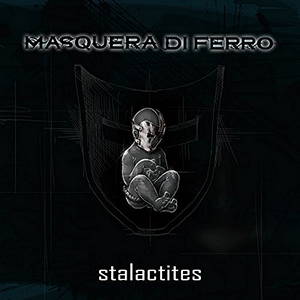 Masquera di Ferro - Stalactites (2016)