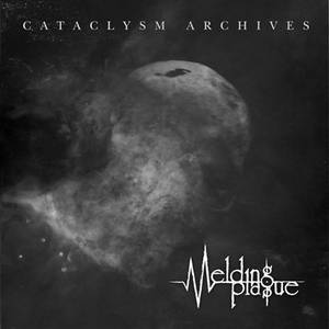 Melding Plague - Cataclysm Archives (2016)