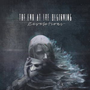The End At The Beginning - Revelations (2016)