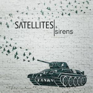 Satellites & Sirens  Tanks (2016)