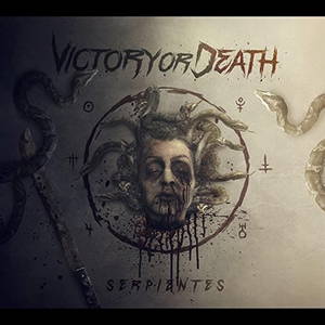 Victory or Death - Serpientes (2016)