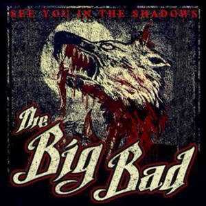 The Big Bad - See You In The Shadows (2016)