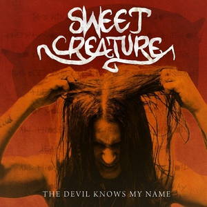 Sweet Creature - The Devil Knows My Name (2016)