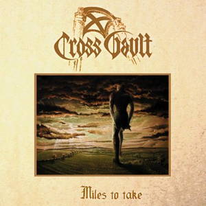 Cross Vault - Miles to Take (2016)