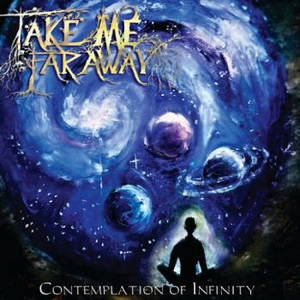 Take Me Far Away - Contemplation Of Infinity (2016)
