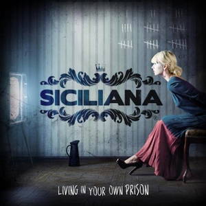 Siciliana - Living in Your Own Prision (2016)