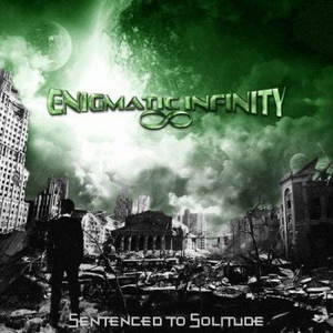 Enigmatic Infinity - Sentenced To Solitude (2016)