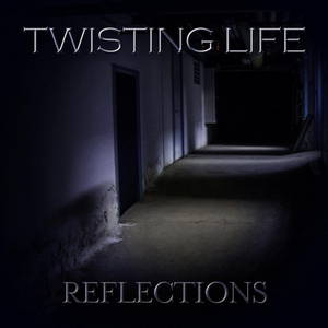 Twisting Life - Reflections (2016)
