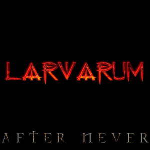 Larvarum - After Never (2016)