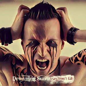 Drowning Suns - Tears Won't Fall (2016)