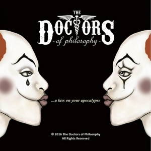 The Doctors of Philosophy - A Kiss on Your Apocalypse (2016)
