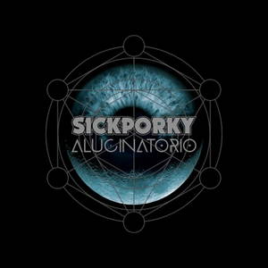 Sick Porky - Alucinatorio (2016)