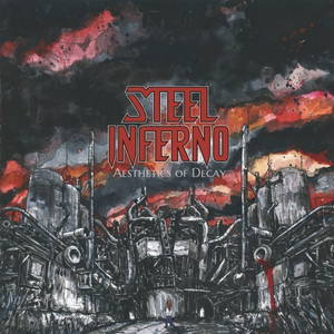 Steel Inferno - Aesthetics of Decay (2016)
