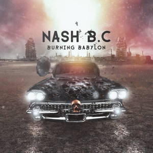Nash B.C. - Burning Babylon (2016)